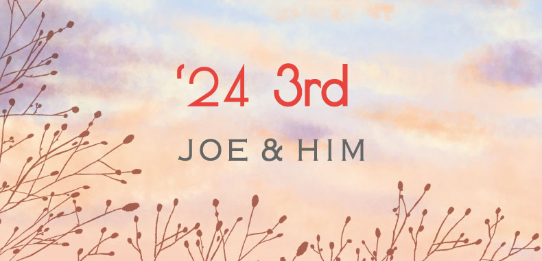 JOE&HIM-24年3rd-