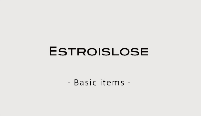 【在庫】ESTROISLOSE -BASIC ITEMS-